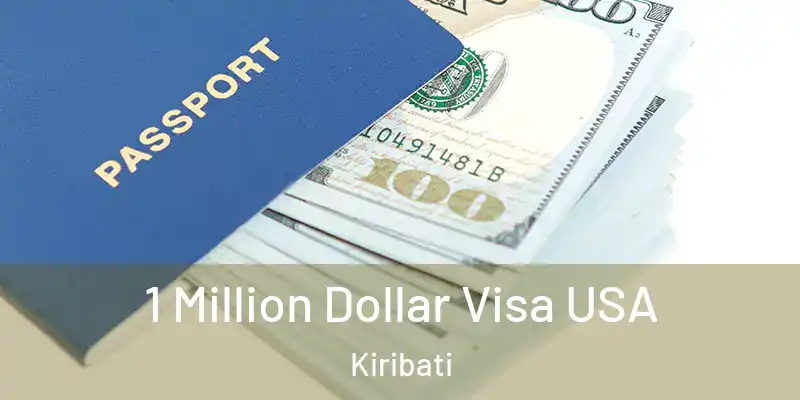 1 Million Dollar Visa USA Kiribati