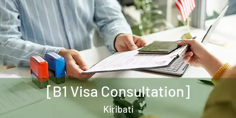  [B1 Visa Consultation] Kiribati