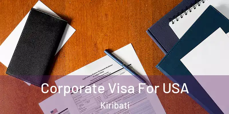 Corporate Visa For USA Kiribati