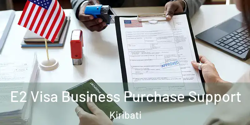 E2 Visa Business Purchase Support Kiribati