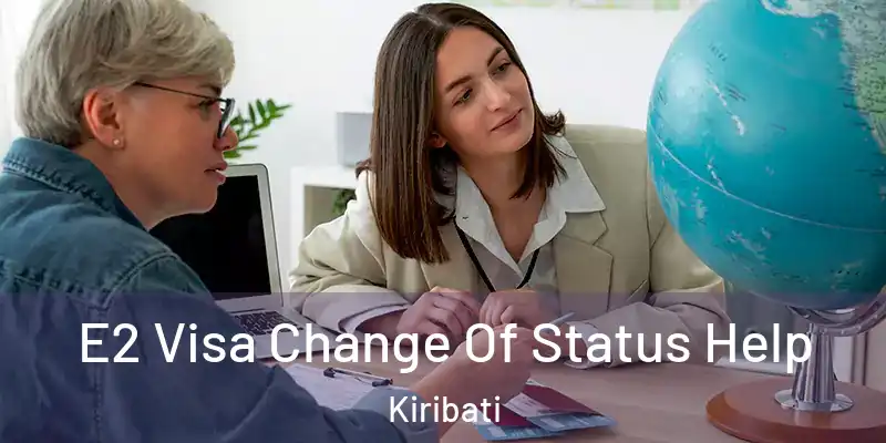 E2 Visa Change Of Status Help Kiribati