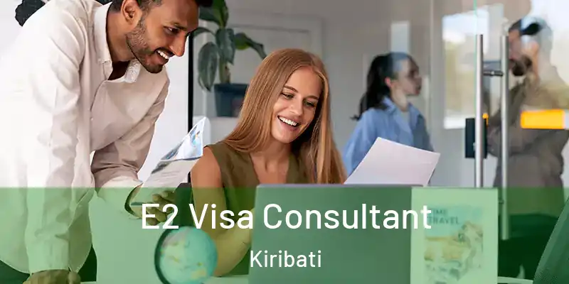 E2 Visa Consultant Kiribati