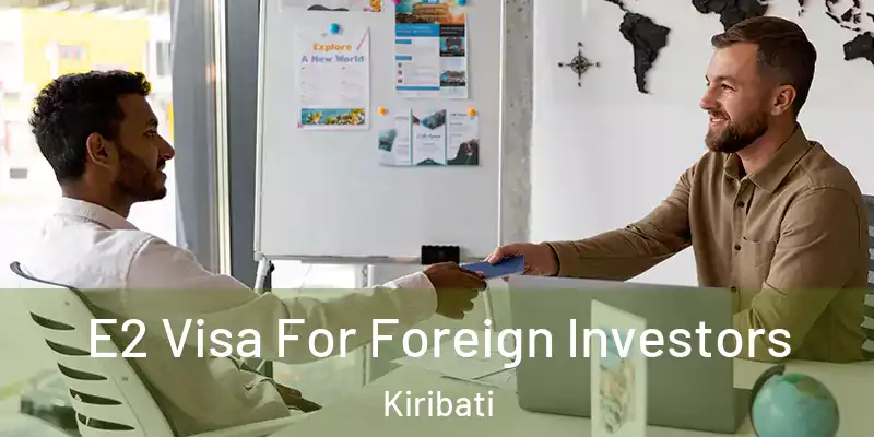 E2 Visa For Foreign Investors Kiribati