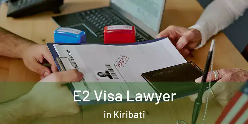 E2 Visa Lawyer in Kiribati