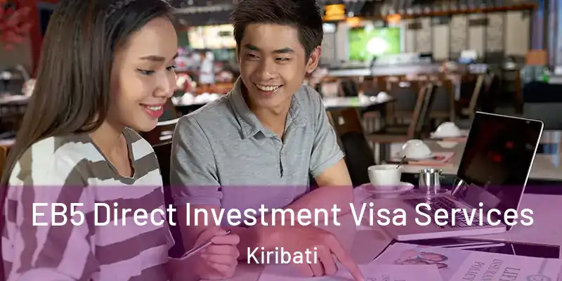 EB5 Direct Investment Visa Services Kiribati