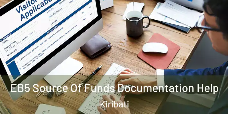 EB5 Source Of Funds Documentation Help Kiribati