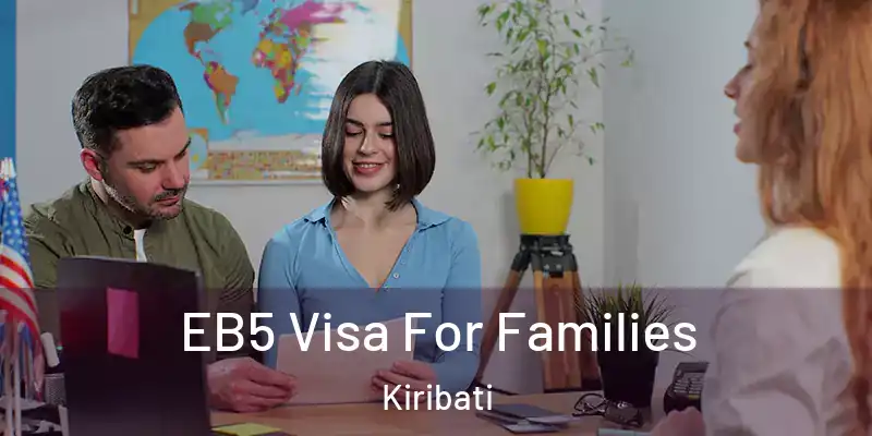 EB5 Visa For Families Kiribati