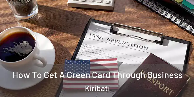 How To Get A Green Card Through Business Kiribati