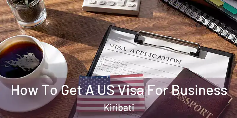 How To Get A US Visa For Business Kiribati
