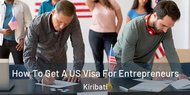 How To Get A US Visa For Entrepreneurs Kiribati