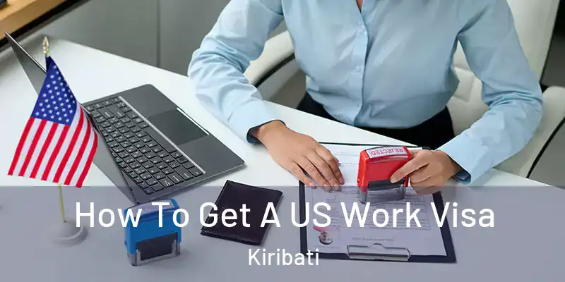 How To Get A US Work Visa Kiribati