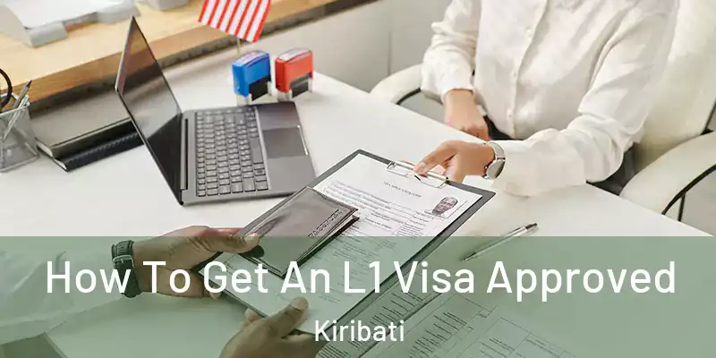 How To Get An L1 Visa Approved Kiribati