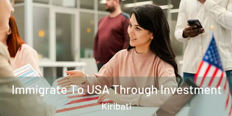 Immigrate To USA Through Investment Kiribati