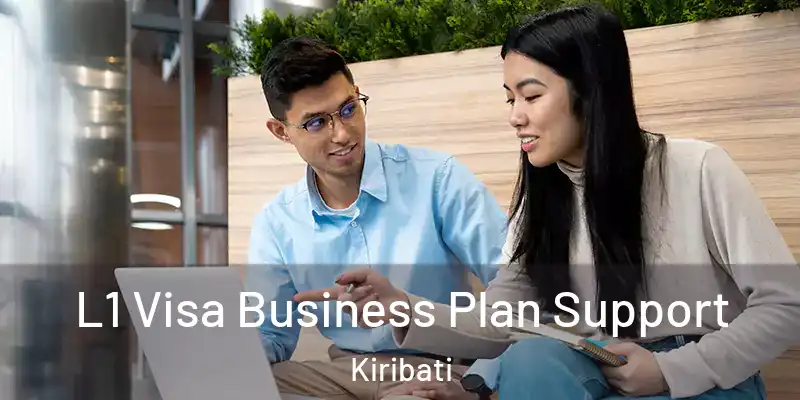 L1 Visa Business Plan Support Kiribati
