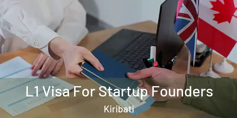 L1 Visa For Startup Founders Kiribati