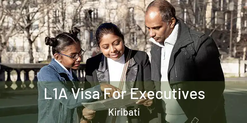 L1A Visa For Executives Kiribati
