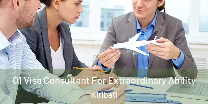 O1 Visa Consultant For Extraordinary Ability Kiribati