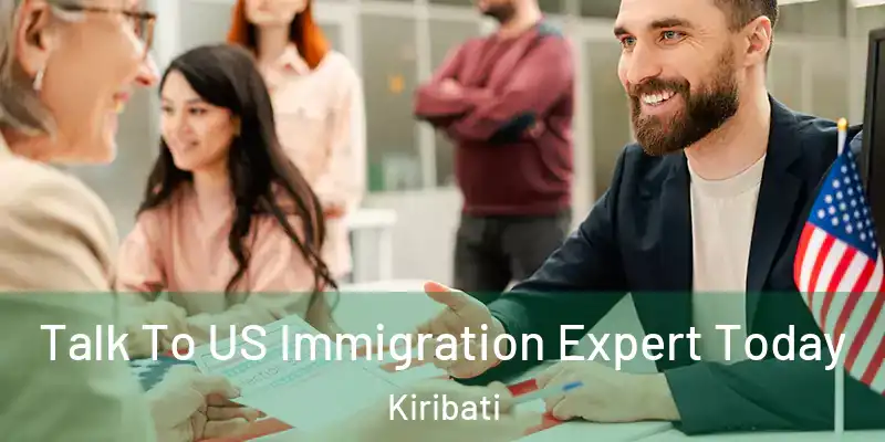 Talk To US Immigration Expert Today Kiribati