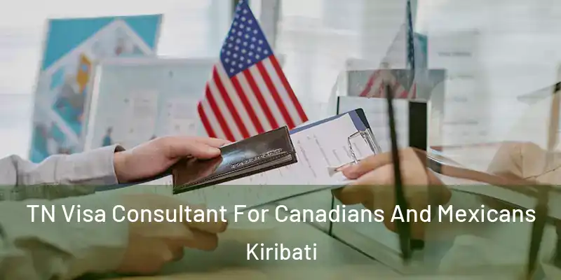 TN Visa Consultant For Canadians And Mexicans Kiribati