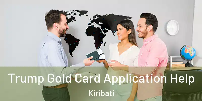 Trump Gold Card Application Help Kiribati