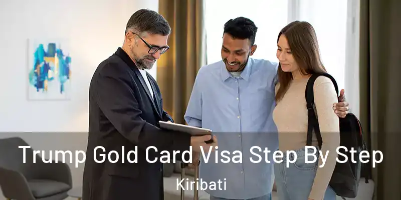 Trump Gold Card Visa Step By Step Kiribati