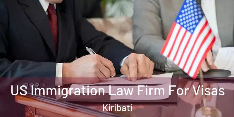US Immigration Law Firm For Visas Kiribati