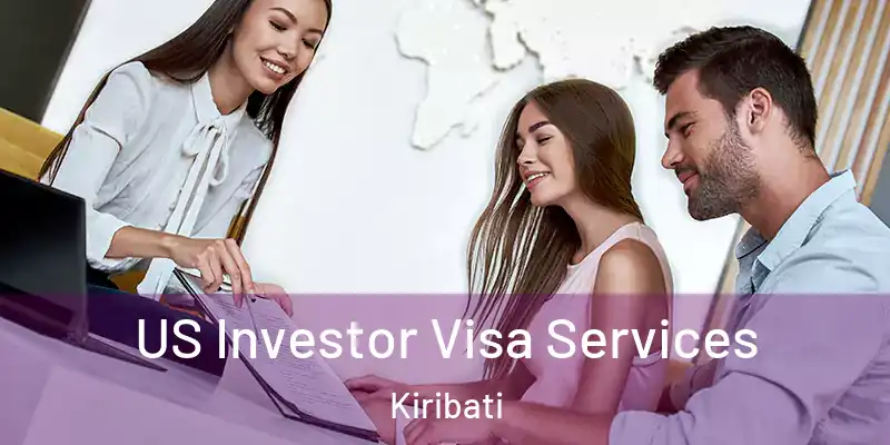 US Investor Visa Services Kiribati