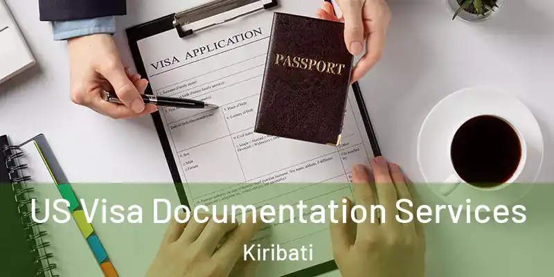 US Visa Documentation Services Kiribati