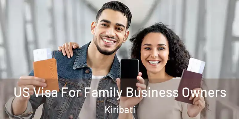 US Visa For Family Business Owners Kiribati