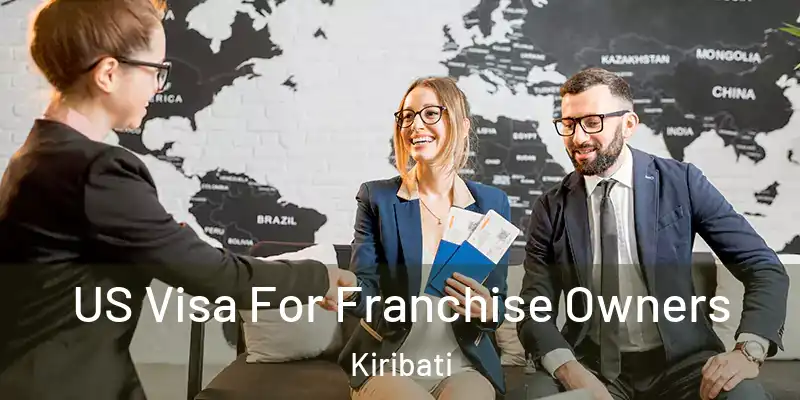 US Visa For Franchise Owners Kiribati