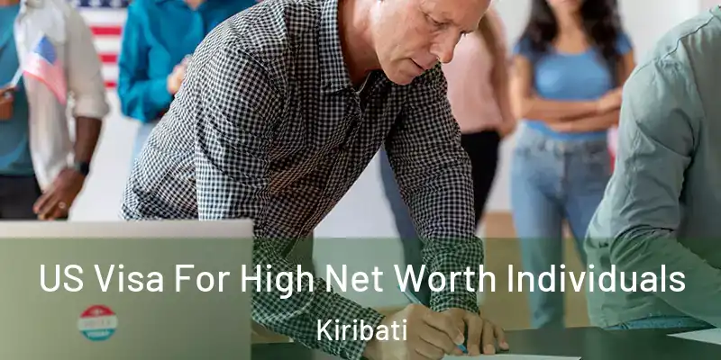 US Visa For High Net Worth Individuals Kiribati