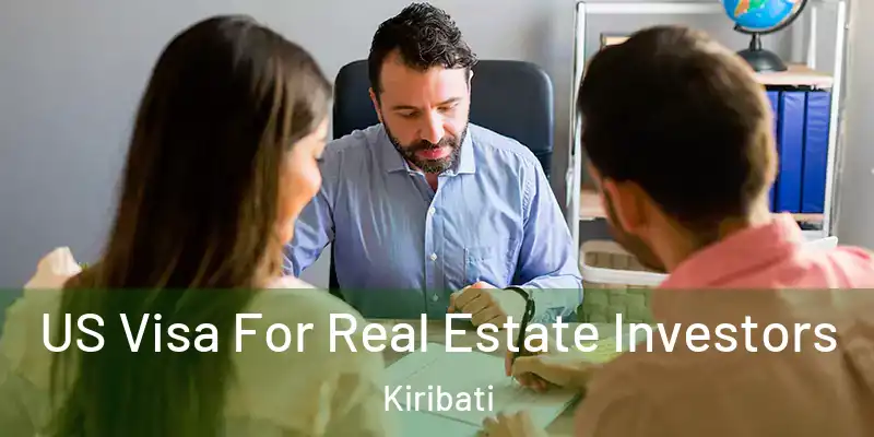 US Visa For Real Estate Investors Kiribati