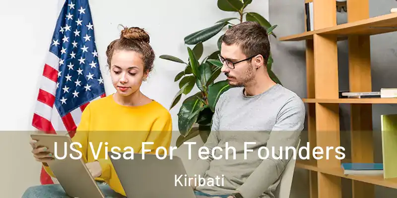 US Visa For Tech Founders Kiribati