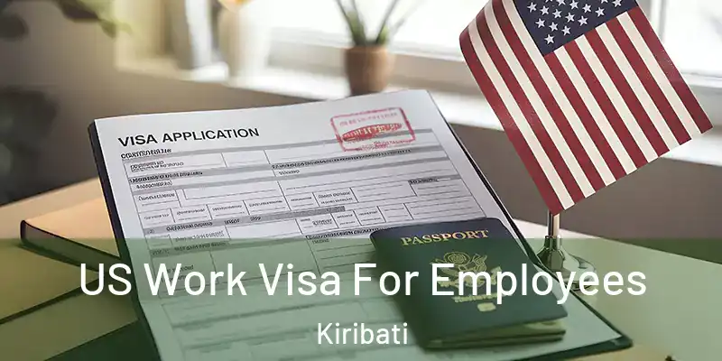 US Work Visa For Employees Kiribati